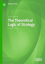 Télécharger le livre :  The Theoretical Logic of Strategy