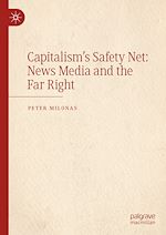 Télécharger le livre :  Capitalism's Safety Net: News Media and the Far Right