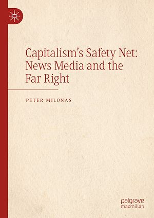 Téléchargez le livre :  Capitalism's Safety Net: News Media and the Far Right