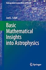 Télécharger le livre :  Basic Mathematical Insights into Astrophysics