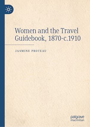 Téléchargez le livre :  Women and the Travel Guidebook, 1870-c.1910