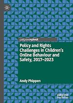 Télécharger le livre :  Policy and Rights Challenges in Children's Online Behaviour and Safety, 2017–2023