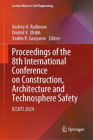 Téléchargez le livre :  Proceedings of the 8th International Conference on Construction, Architecture and Technosphere Safety