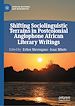 Télécharger le livre :  Shifting Sociolinguistic Terrains in Postcolonial Anglophone African Literary Writings