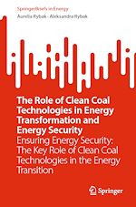 Télécharger le livre :  The Role of Clean Coal Technologies in Energy Transformation and Energy Security