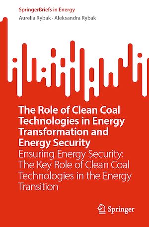 Téléchargez le livre :  The Role of Clean Coal Technologies in Energy Transformation and Energy Security