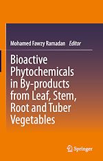 Télécharger le livre :  Bioactive Phytochemicals in By-products from Leaf, Stem, Root and Tuber Vegetables