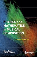 Télécharger le livre :  Physics and Mathematics in Musical Composition