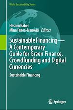 Télécharger le livre :  Sustainable Financing—A Contemporary Guide for Green Finance, Crowdfunding and Digital Currencies