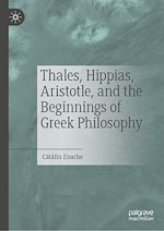 Télécharger le livre :  Thales, Hippias, Aristotle, and the Beginnings of Greek Philosophy