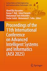 Télécharger le livre :  Proceedings of the 11th International Conference on Advanced Intelligent Systems and Informatics (AISI 2025)