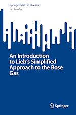 Télécharger le livre :  An Introduction to Lieb's Simplified Approach to the Bose Gas