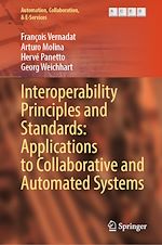 Télécharger le livre :  Interoperability Principles and Standards: Applications to Collaborative and Automated Systems