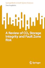 Télécharger le livre :  A Review of CO2 Storage Integrity and Fault Zone Risk