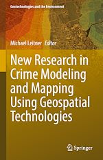 Télécharger le livre :  New Research in Crime Modeling and Mapping Using Geospatial Technologies