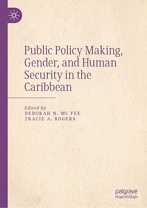 Téléchargez le livre :  Public Policy Making, Gender, and Human Security in the Caribbean