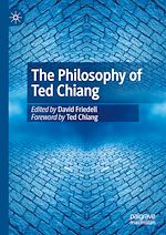 Télécharger le livre :  The Philosophy of Ted Chiang