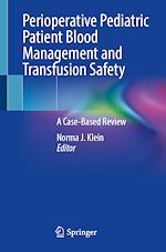 Télécharger le livre :  Perioperative Pediatric Patient Blood Management and Transfusion Safety