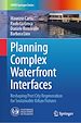 Télécharger le livre :  Planning Complex Waterfront Interfaces