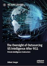 Télécharger le livre :  The Oversight of Outsourcing US Intelligence After 9/11