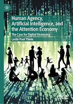 Télécharger le livre :  Human Agency, Artificial Intelligence, and the Attention Economy