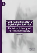 Télécharger le livre :  The Historical Disruption of English Higher Education