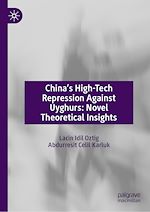 Télécharger le livre :  China's High-Tech Repression Against Uyghurs: Novel Theoretical Insights