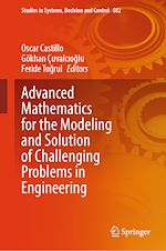 Télécharger le livre :  Advanced Mathematics for the Modeling and Solution of Challenging Problems in Engineering