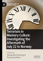 Télécharger le livre :  Terrorism in Memory Culture: Investigating the Aftermath of July 22 in Norway