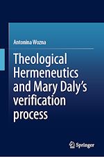 Télécharger le livre :  Theological Hermeneutics and Mary Daly's verification process