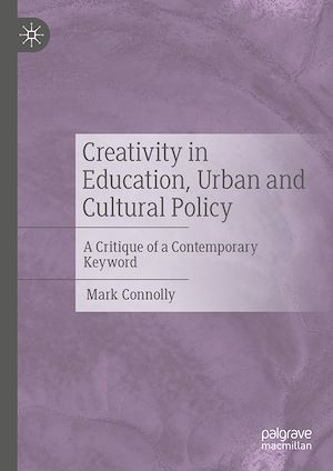 Télécharger le livre :  Creativity in Education, Urban and Cultural Policy