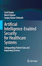 Télécharger le livre :  Artificial Intelligence-Enabled Security for Healthcare Systems
