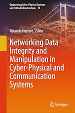Télécharger le livre :  Networking Data Integrity and Manipulation in Cyber-Physical and Communication Systems