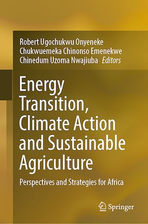 Téléchargez le livre :  Energy Transition, Climate Action and Sustainable Agriculture