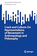 Télécharger le livre :  Crack and Culture: On Representations of Movement in Anthropology and Philosophy