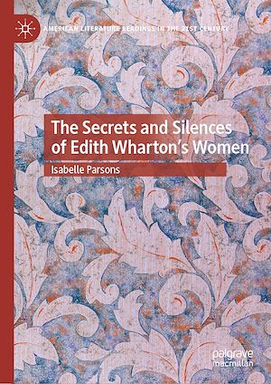 Téléchargez le livre :  The Secrets and Silences of Edith Wharton's Women
