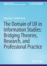 Télécharger le livre :  The Domain of UX in Information Studies: Bridging Theories, Research, and Professional Practice