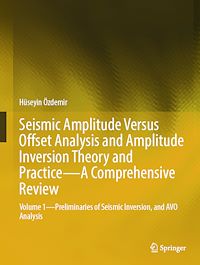 Download this ebook Seismic Amplitude Versus Offset Analysis and Amplitude Inversion Theory and Practice—A Comprehensive Review