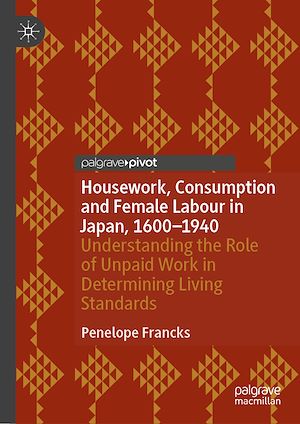 Téléchargez le livre :  Housework, Consumption and Female Labour in Japan, 1600—1940