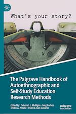 Télécharger le livre :  The Palgrave Handbook of Autoethnographic and Self-Study Education Research Methods