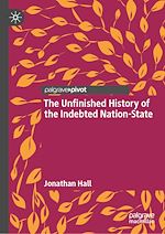 Télécharger le livre :  The Unfinished History of the Indebted Nation-State