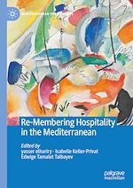 Télécharger le livre :  Re-Membering Hospitality in the Mediterranean