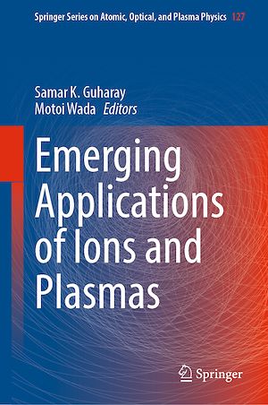 Téléchargez le livre :  Emerging Applications of Ions and Plasmas