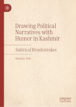 Télécharger le livre :  Drawing Political Narratives with Humor in Kashmir