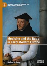 Télécharger le livre :  Medicine and the Body in Early Modern Europe