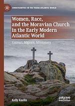 Télécharger le livre :  Women, Race, and the Moravian Church in the Early Modern Atlantic World