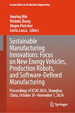 Télécharger le livre :  Sustainable Manufacturing Innovations: Focus on New Energy Vehicles, Production Robots, and Software-Defined Manufacturing