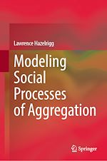 Télécharger le livre :  Modeling Social Processes of Aggregation
