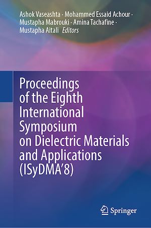 Téléchargez le livre :  Proceedings of the Eighth International Symposium on Dielectric Materials and Applications (ISyDMA'8)
