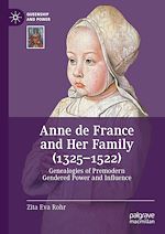 Download this eBook Anne de France and Her Family (1325–1522)